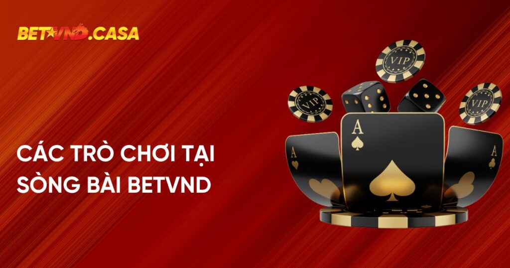 Các trò chơi tại sòng bài Betvnd